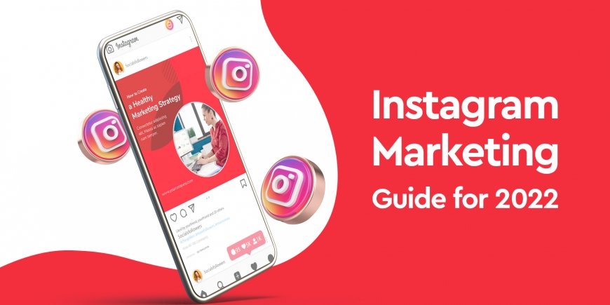 Instagram Marketing Guide for 2022