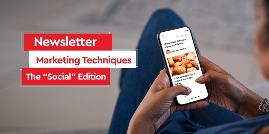 Newsletter Marketing Techniques – The “Social” Edition