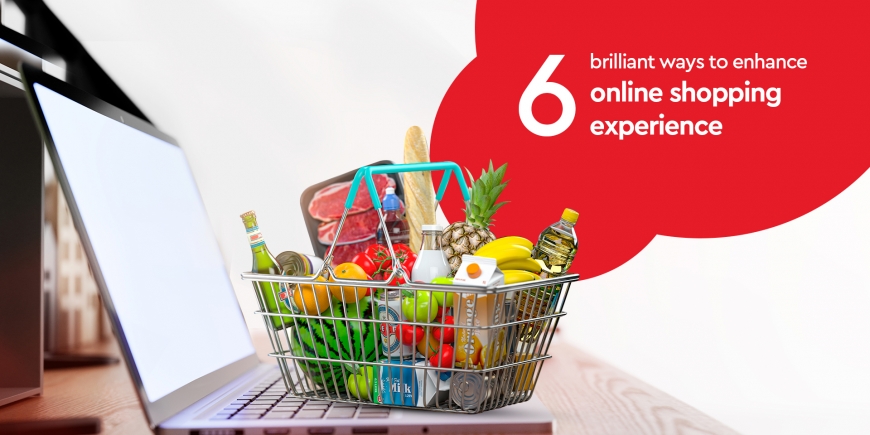 6 Brilliant Ways To Enhance Online Shopping Experience
